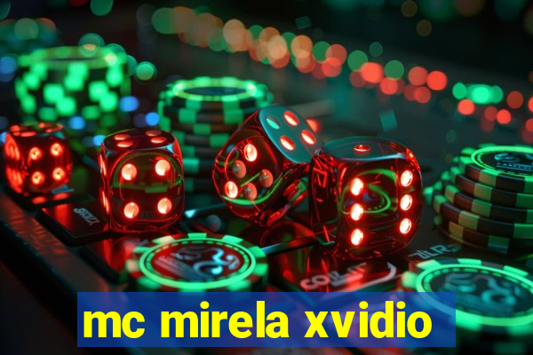 mc mirela xvidio